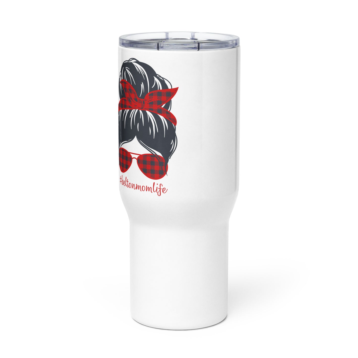 Belton Mom Life Travel mug with a handle