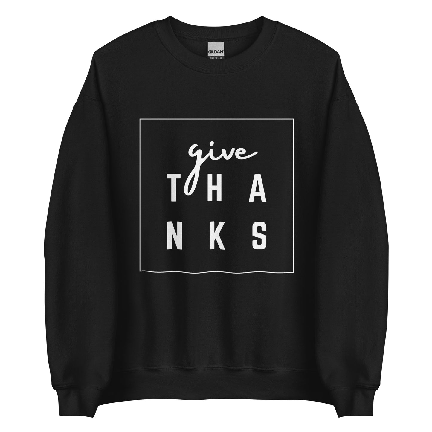 Give Thanks Unisex Sweatshirt