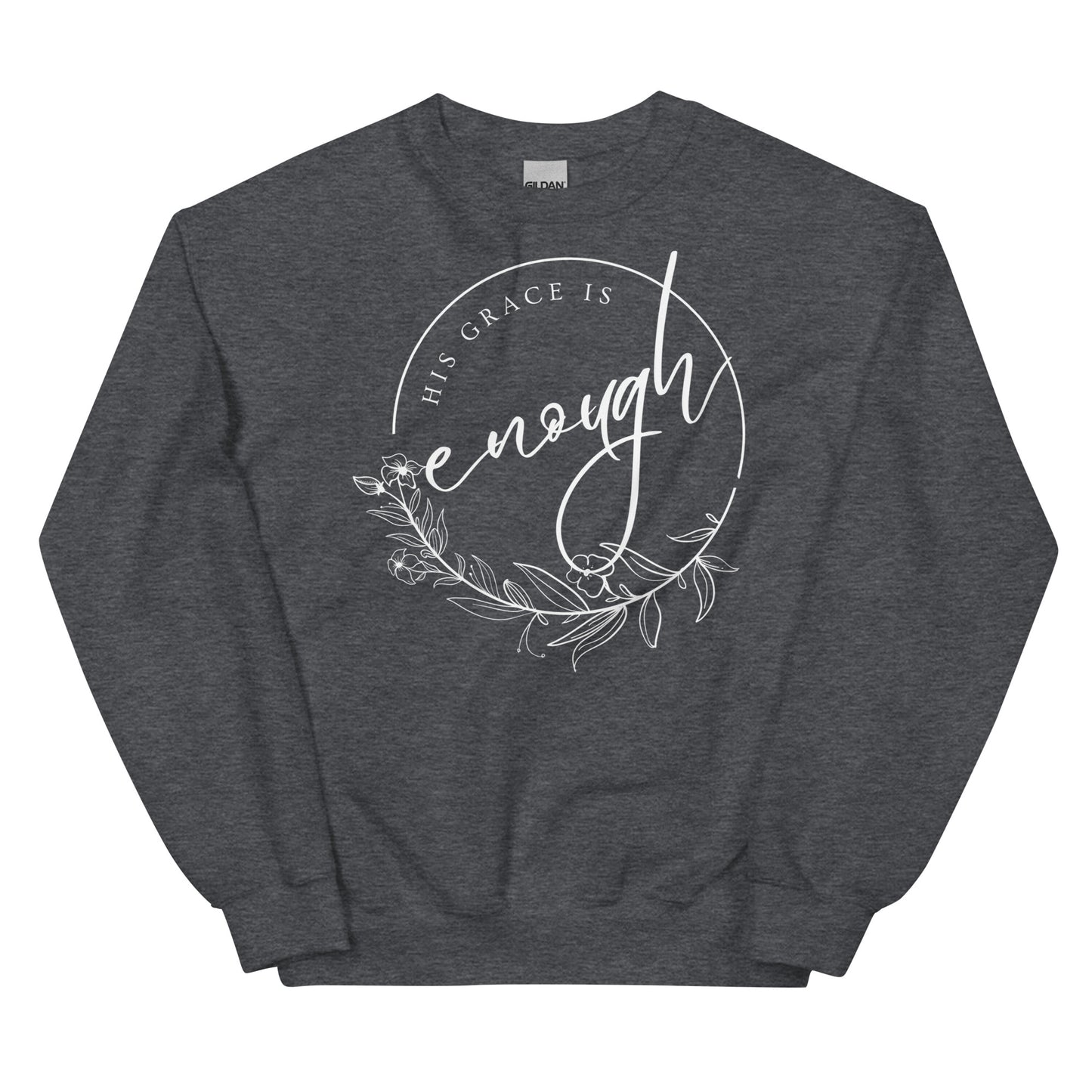 His Grace Is Enough Unisex Sweatshirt