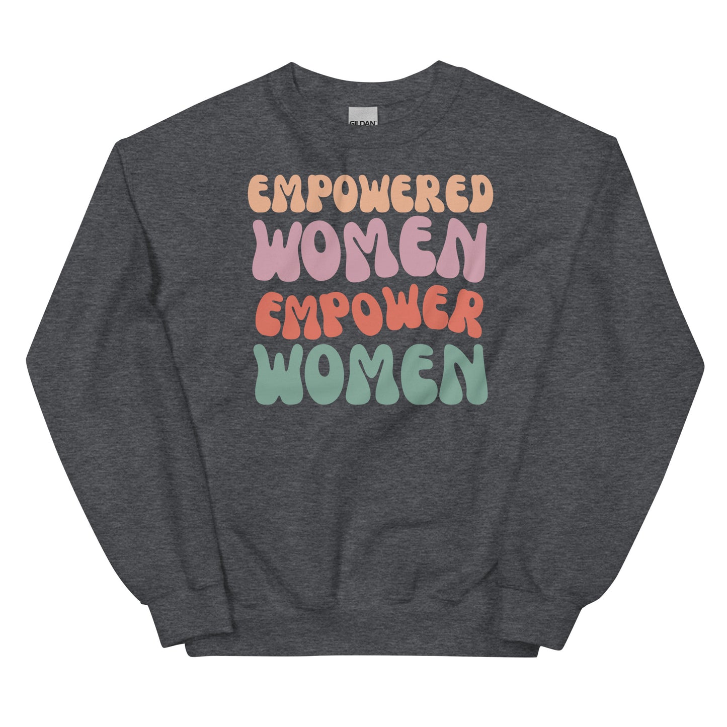 Empowered Women Empower Women Unisex Sweatshirt