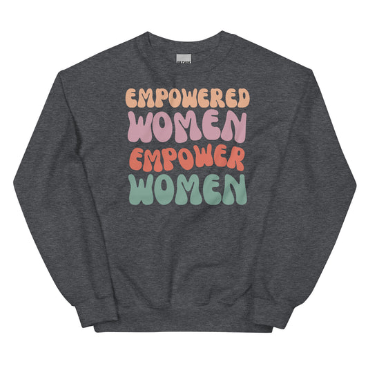 Empowered Women Empower Women Unisex Sweatshirt