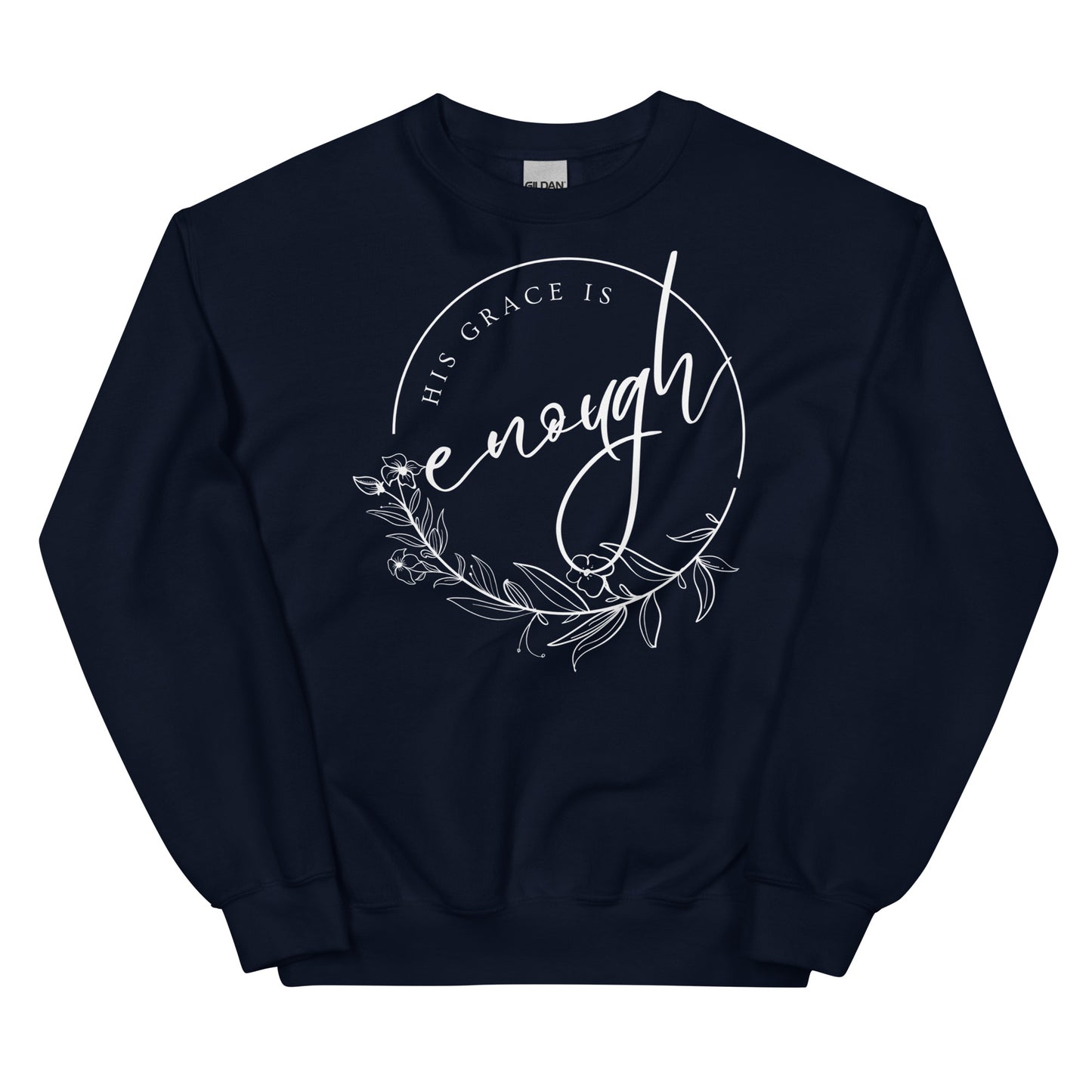 His Grace Is Enough Unisex Sweatshirt