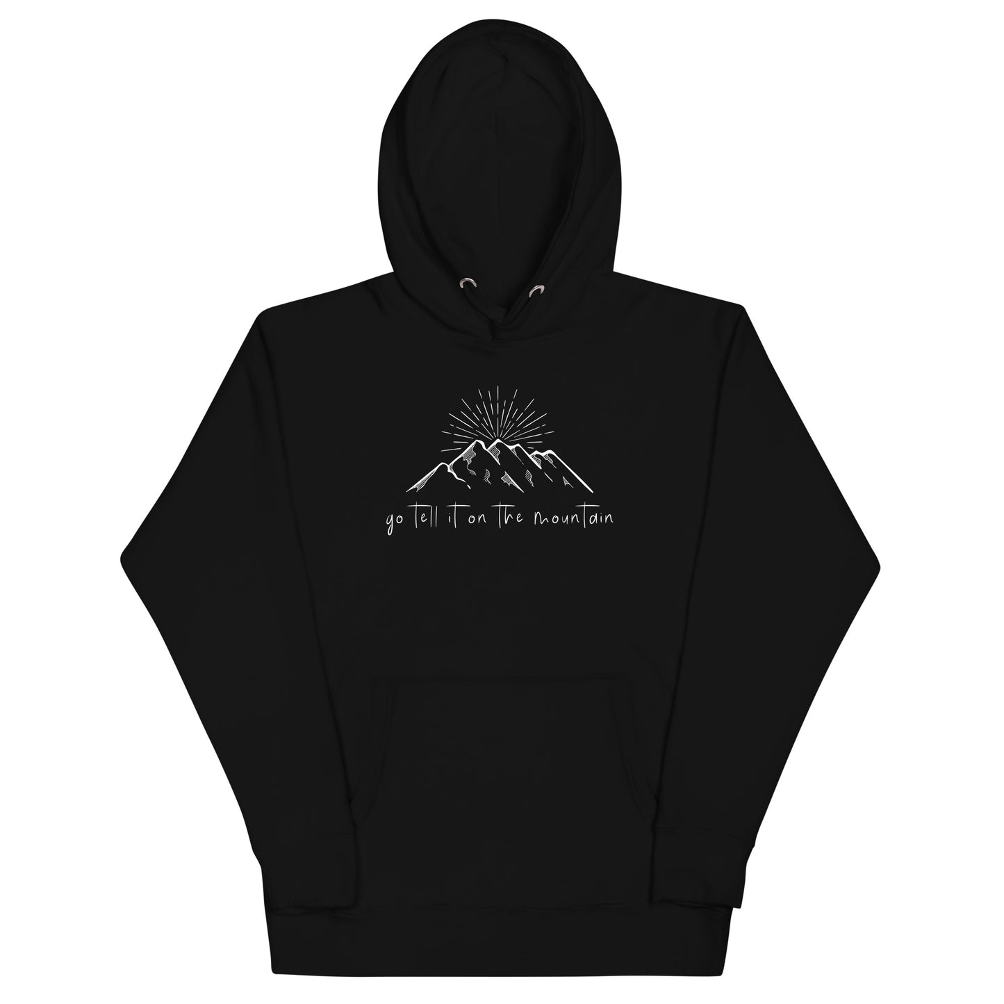 Go Tell It on the Mountain Unisex Hoodie