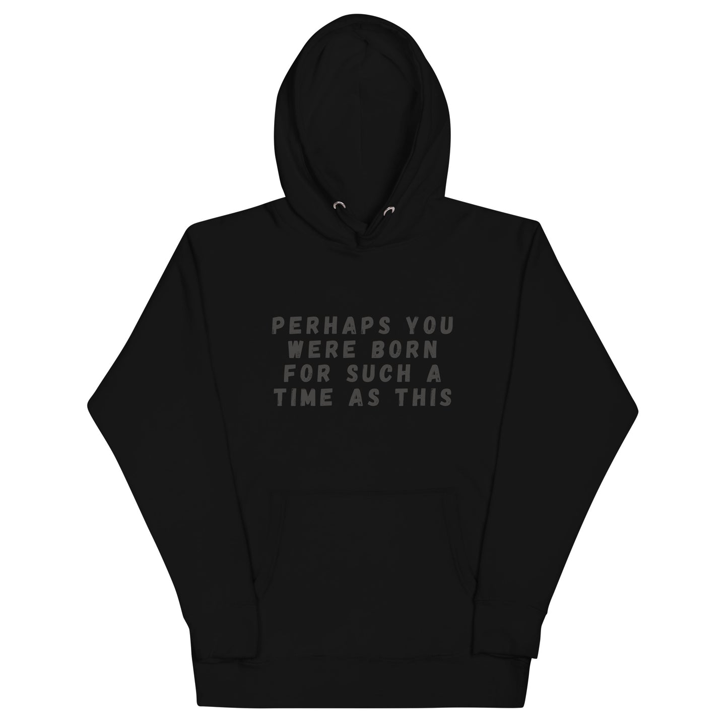 Perhaps You Were Born Unisex Hoodie