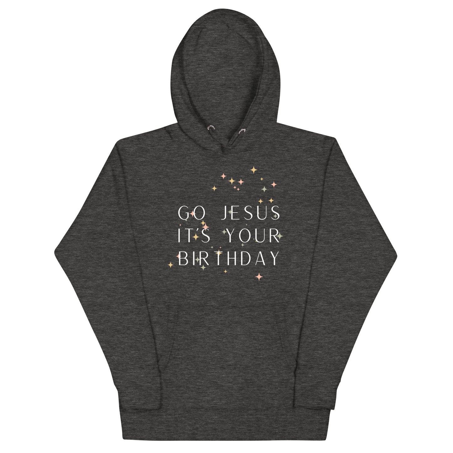 Go Jesus It's Your Birthday Unisex Hoodie