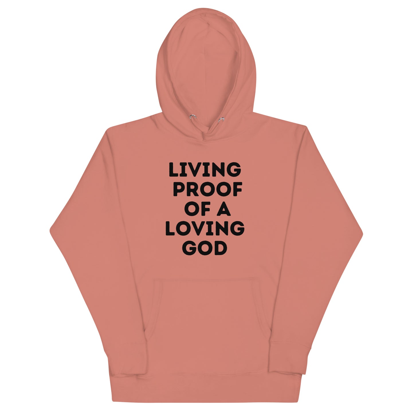 Living Proof of a Loving God Unisex Hoodie