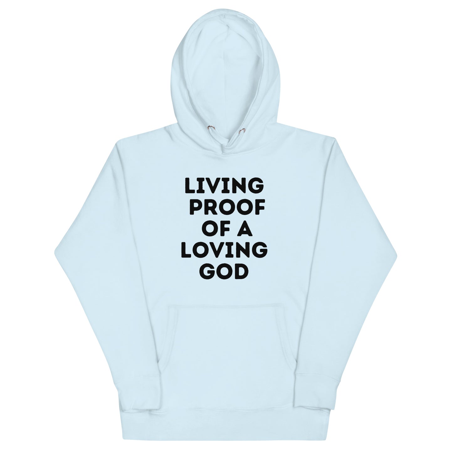 Living Proof of a Loving God Unisex Hoodie