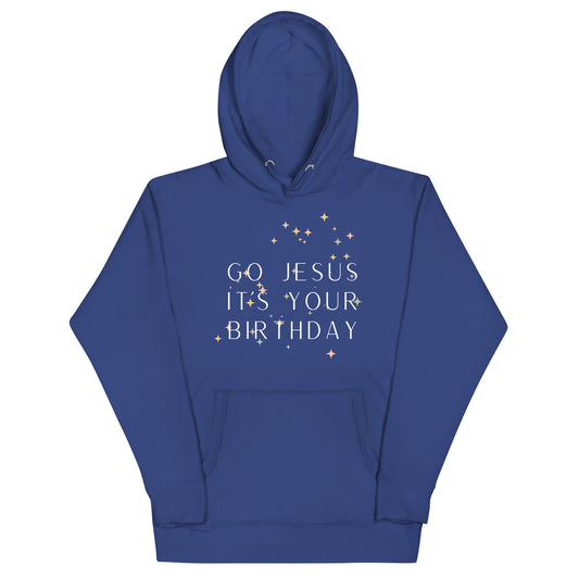 Go Jesus It's Your Birthday Unisex Hoodie