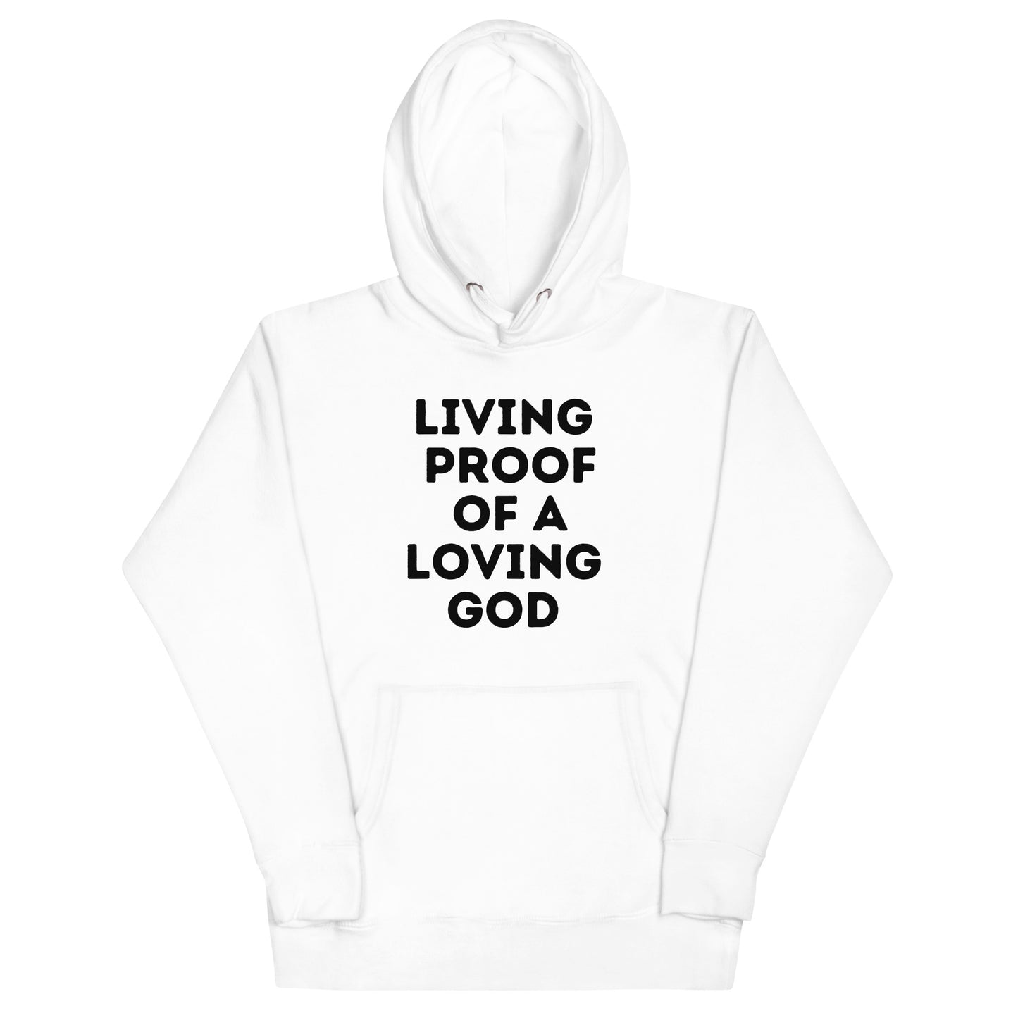 Living Proof of a Loving God Unisex Hoodie