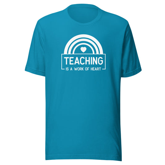 Teaching is a Work of Heart Unisex t-shirt