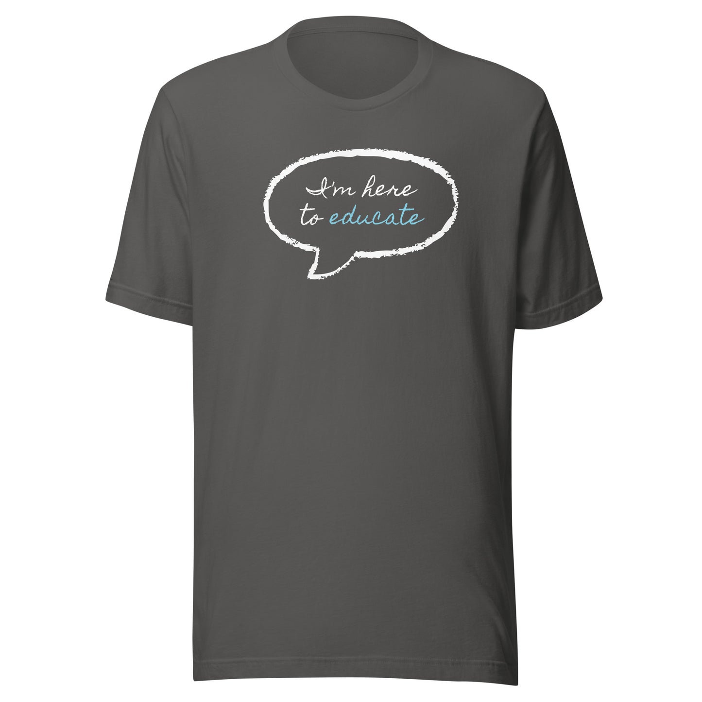Here to Educate Unisex t-shirt