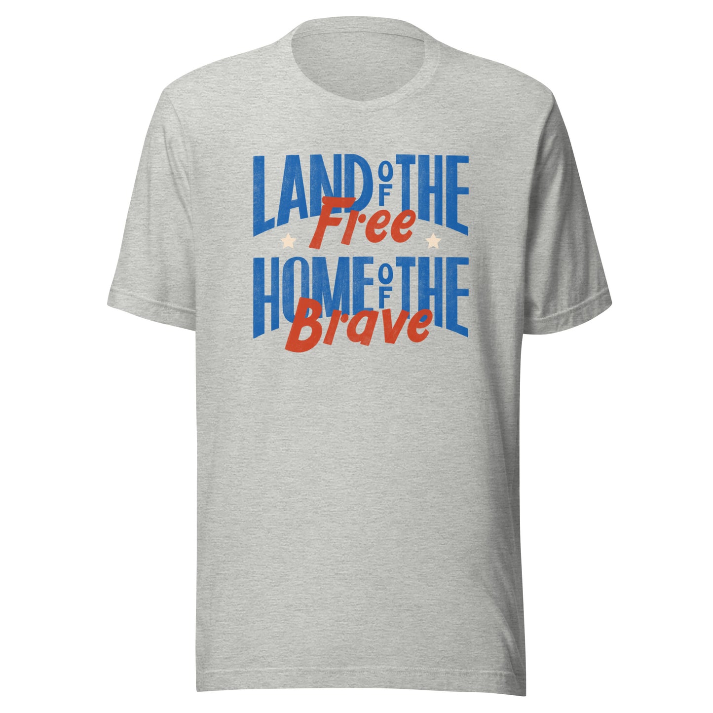 Land of the Free, Home of the Brave Unisex t-shirt