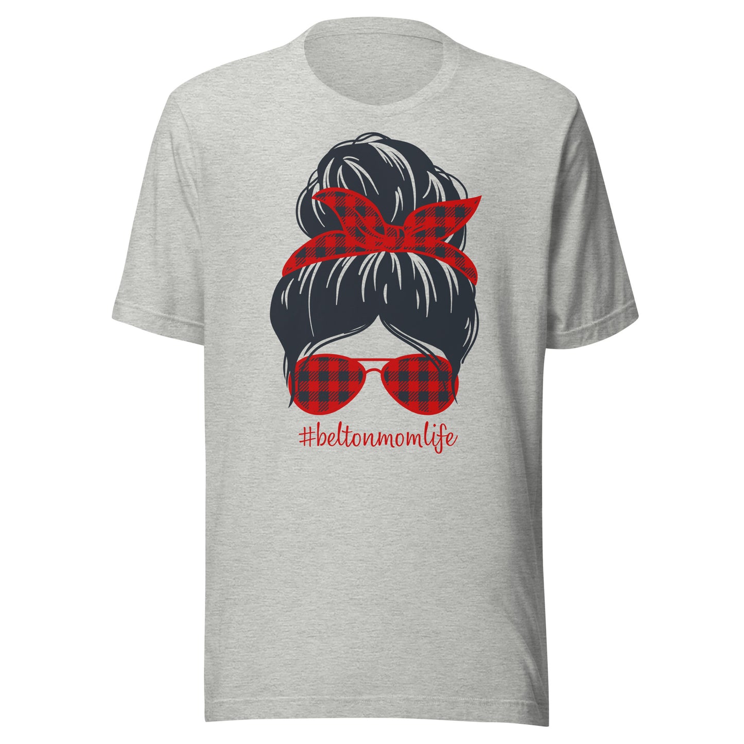 Belton Mom Life Bun Unisex t-shirt