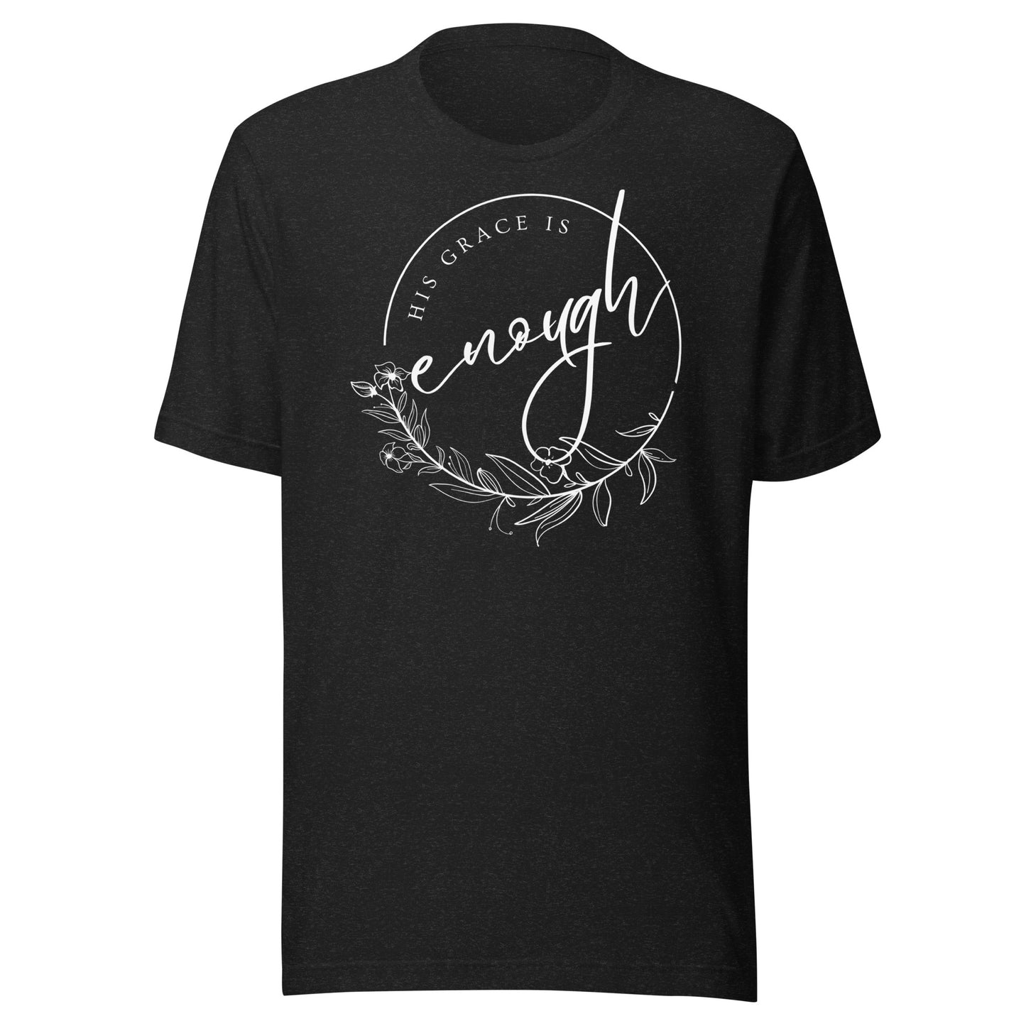 His Grace Is Enough Unisex t-shirt