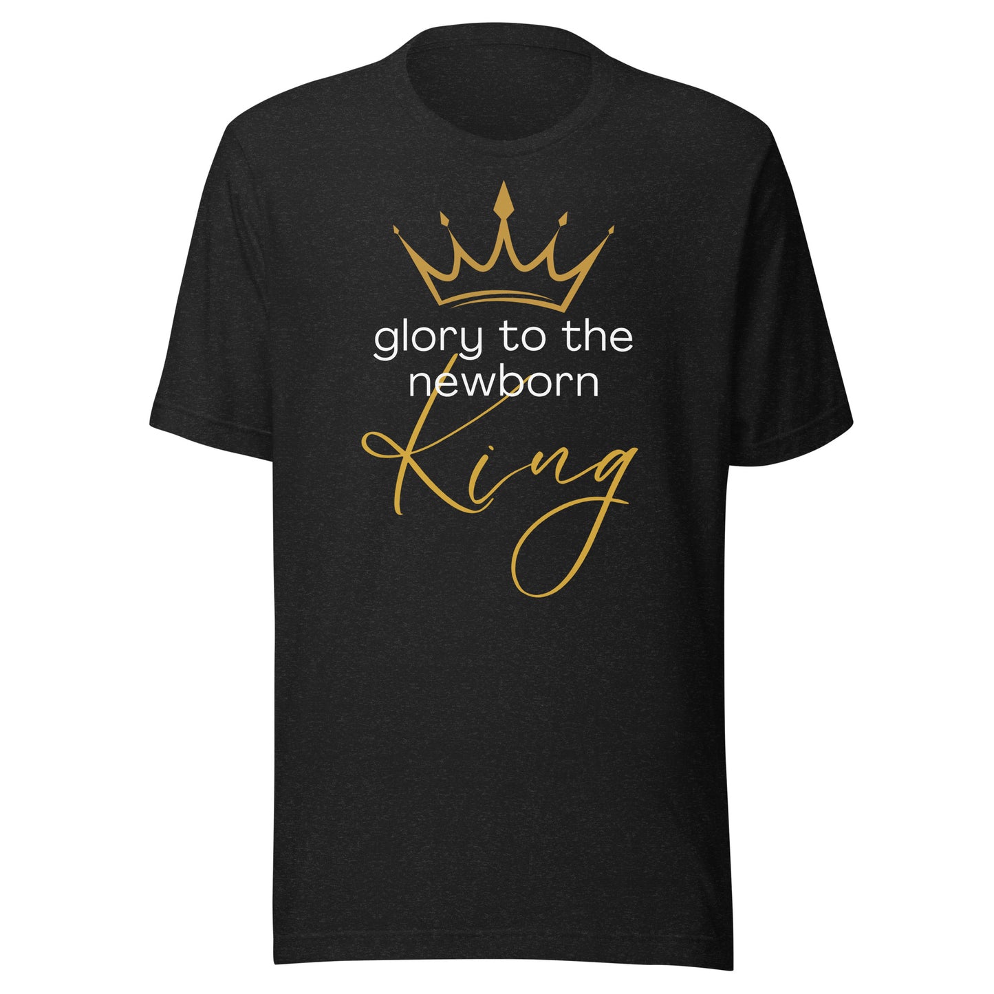 Glory to the Newborn King Unisex t-shirt