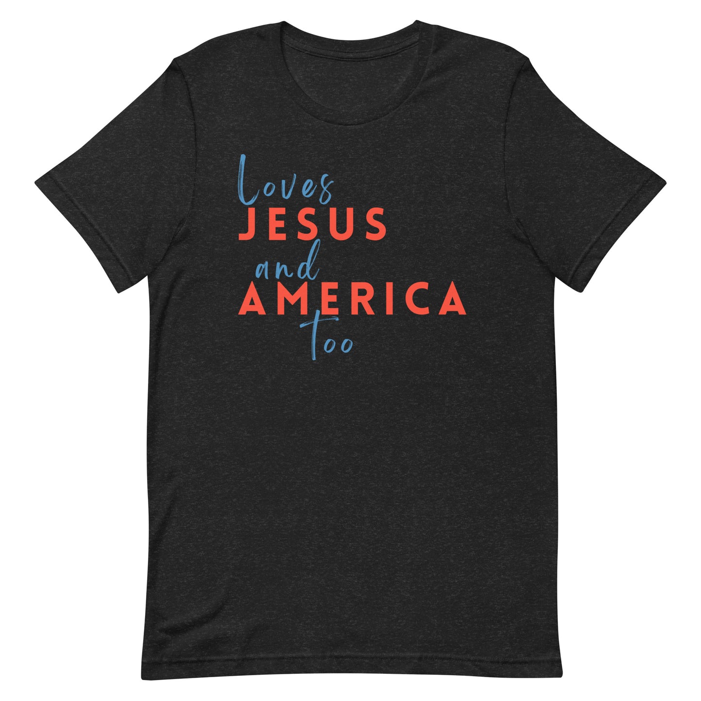 Loves Jesus and America Too Unisex t-shirt