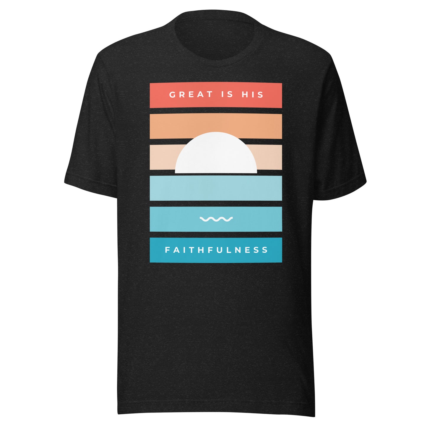 Great is His Faithfulness Unisex t-shirt