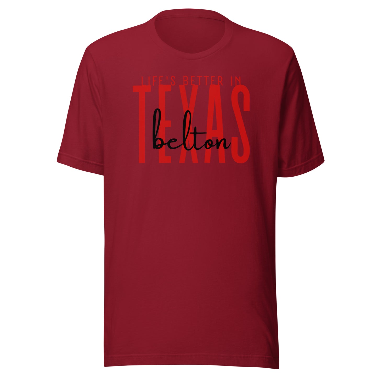 Life's Better in Belton Unisex t-shirt