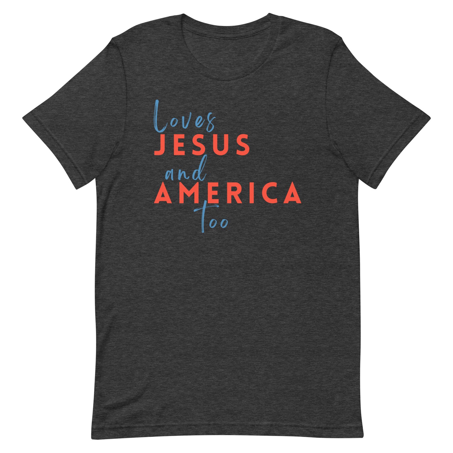 Loves Jesus and America Too Unisex t-shirt