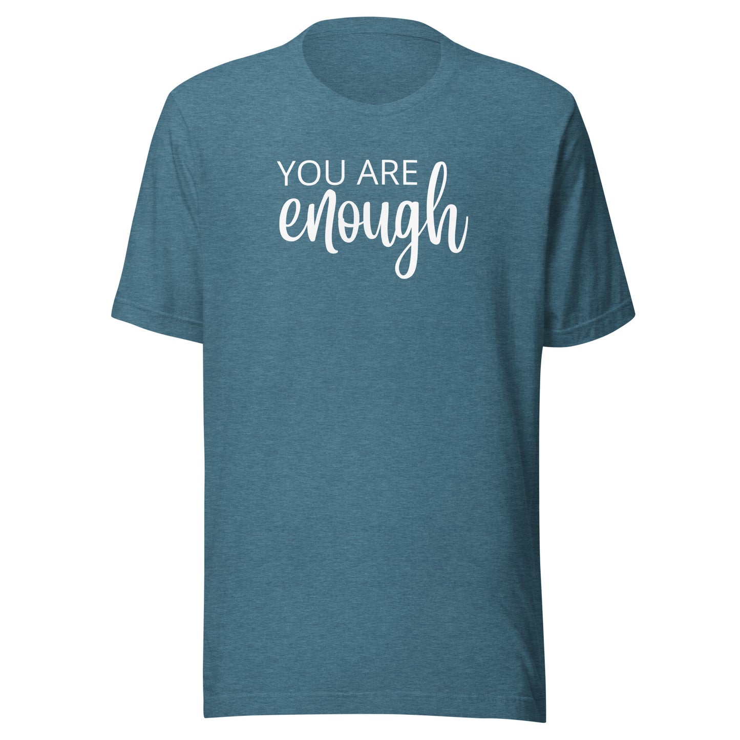 You Are Enough Unisex t-shirt