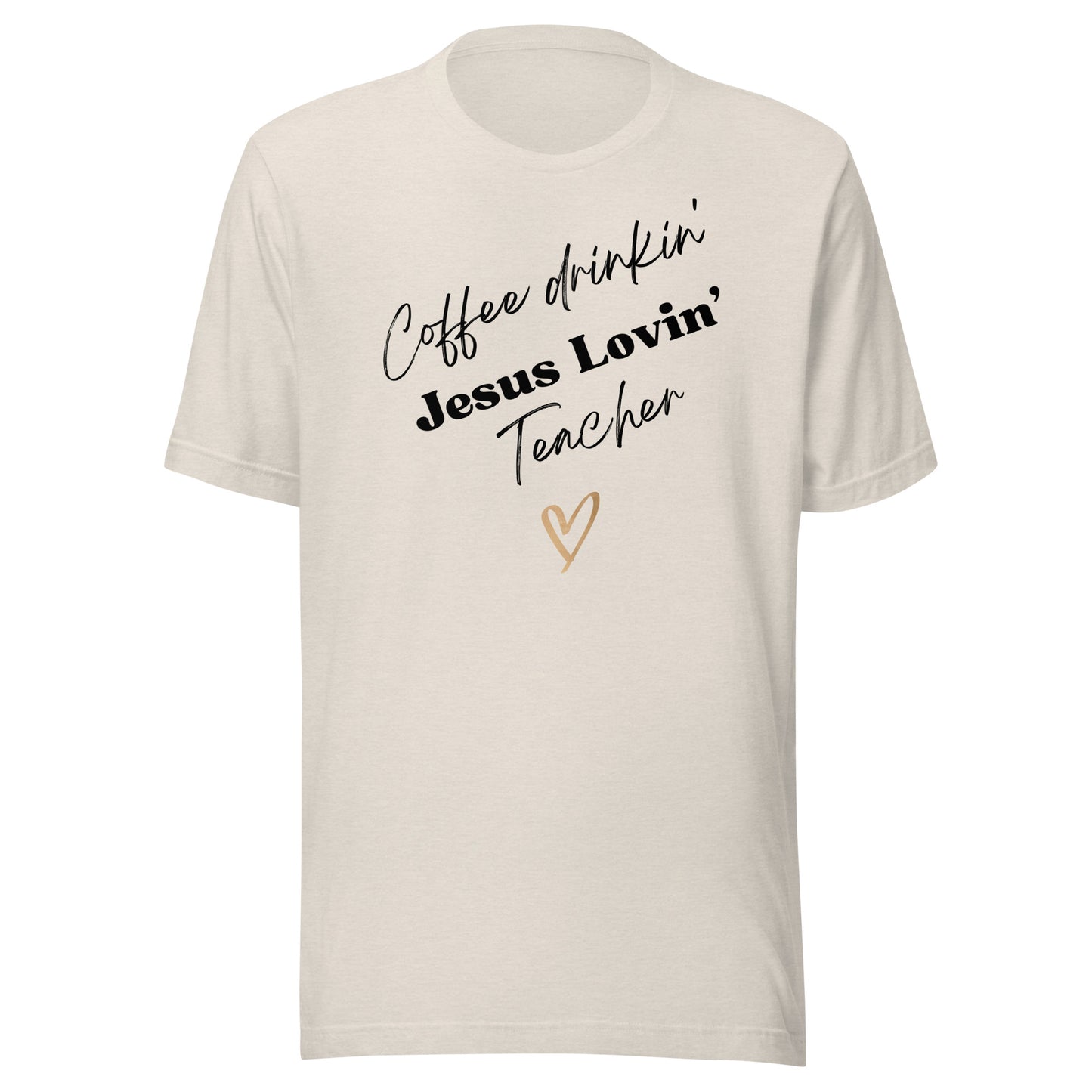 Coffee Drinking' Jesus Lovin' Teacher Unisex t-shirt