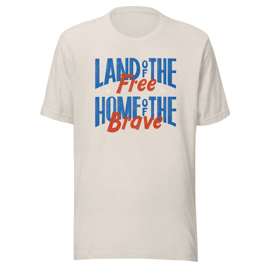 Land of the Free, Home of the Brave Unisex t-shirt