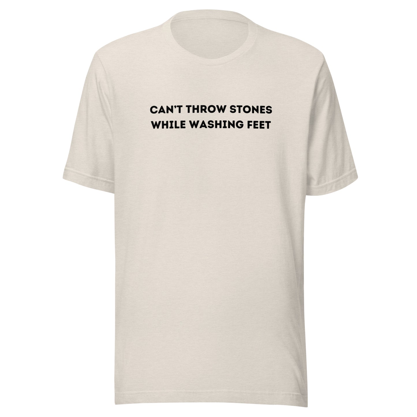 Can't Throw Stones While Washing Feet Unisex t-shirt