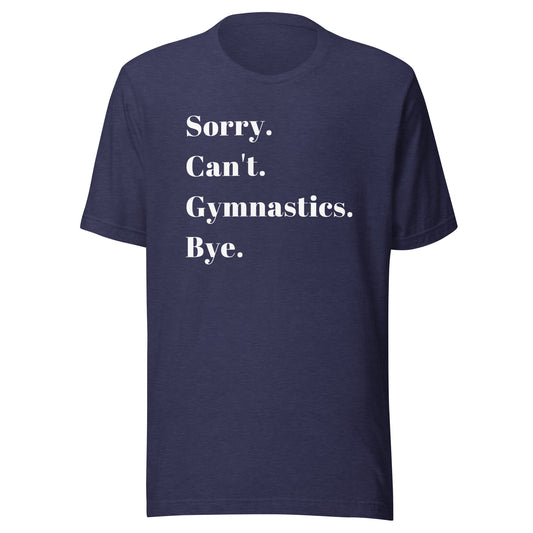 Sorry Can't Gymnastics Unisex t-shirt