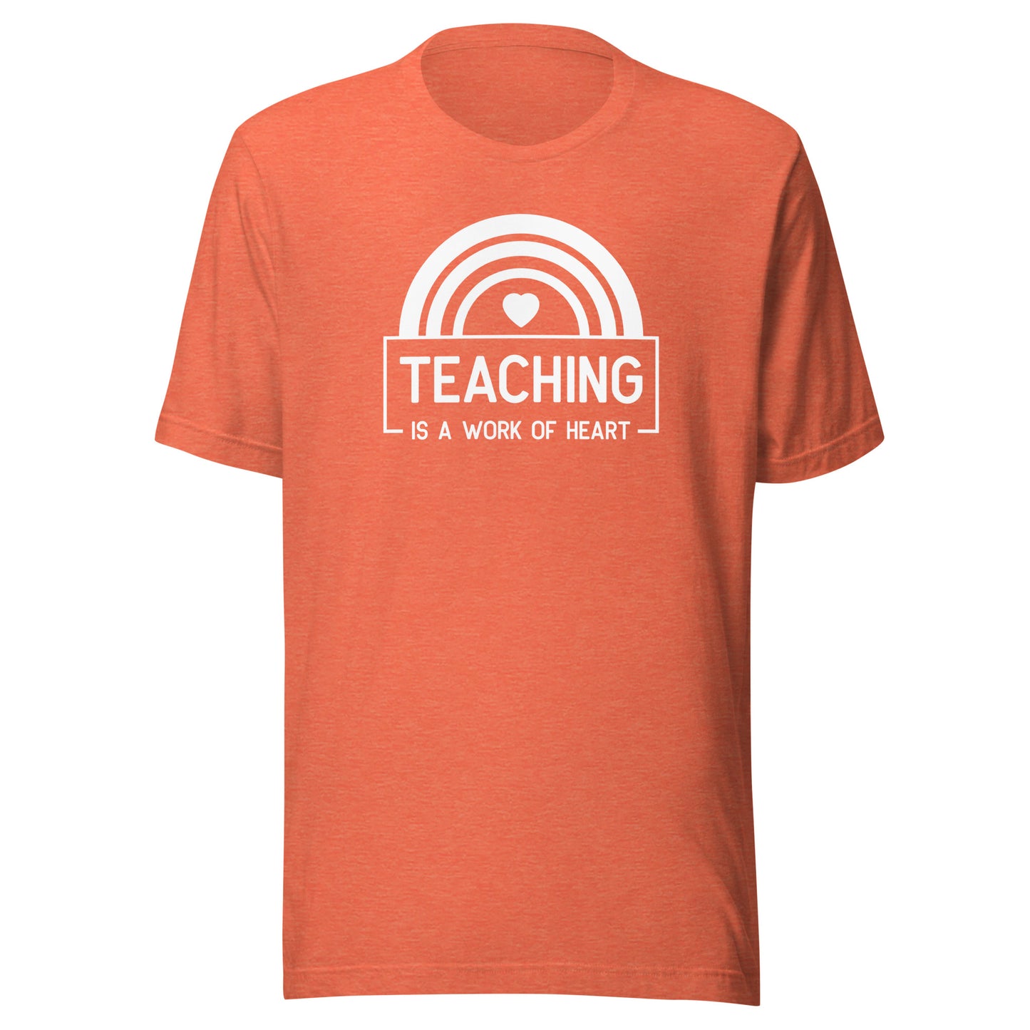 Teaching is a Work of Heart Unisex t-shirt