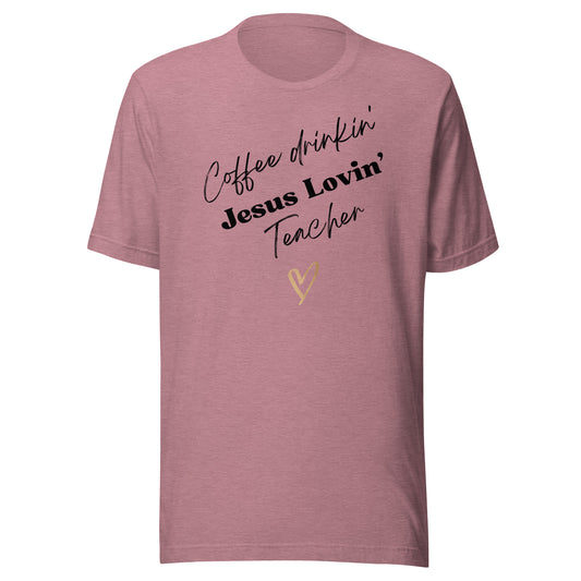 Coffee Drinking' Jesus Lovin' Teacher Unisex t-shirt