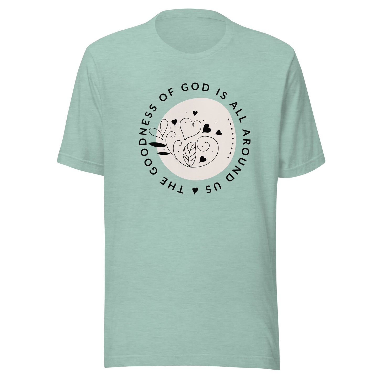 Goodness of God is All Around Unisex t-shirt