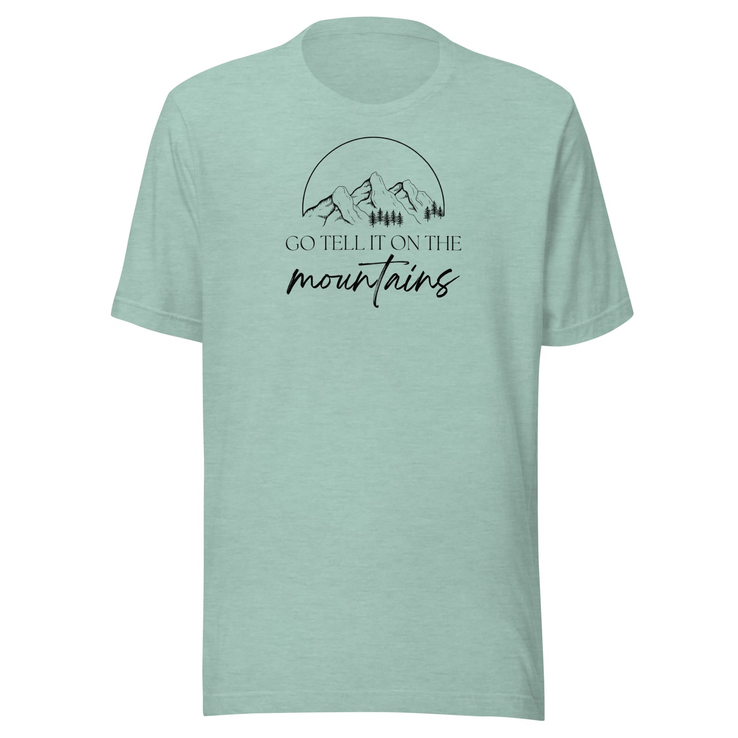 Go Tell It On the Mountains Unisex t-shirt