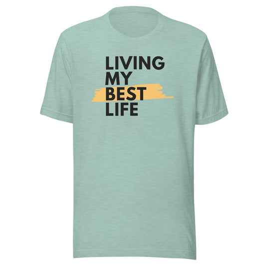 Living My Best Life Unisex t-shirt