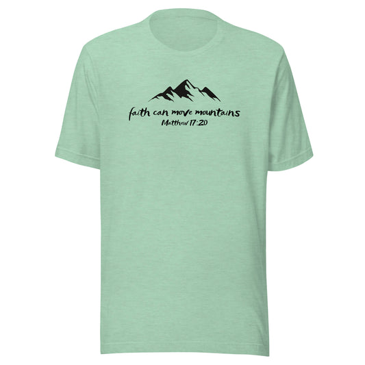 Faith Can Move Mountains Unisex t-shirt