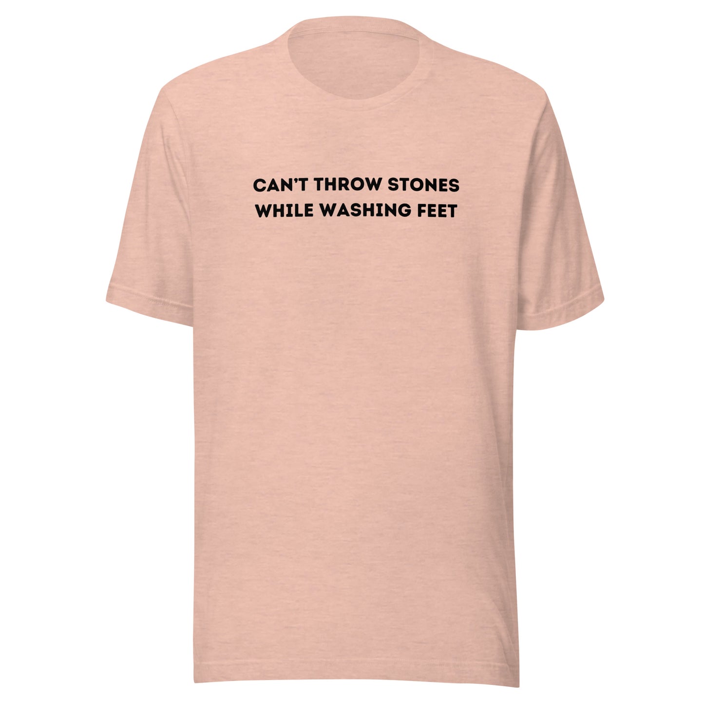 Can't Throw Stones While Washing Feet Unisex t-shirt