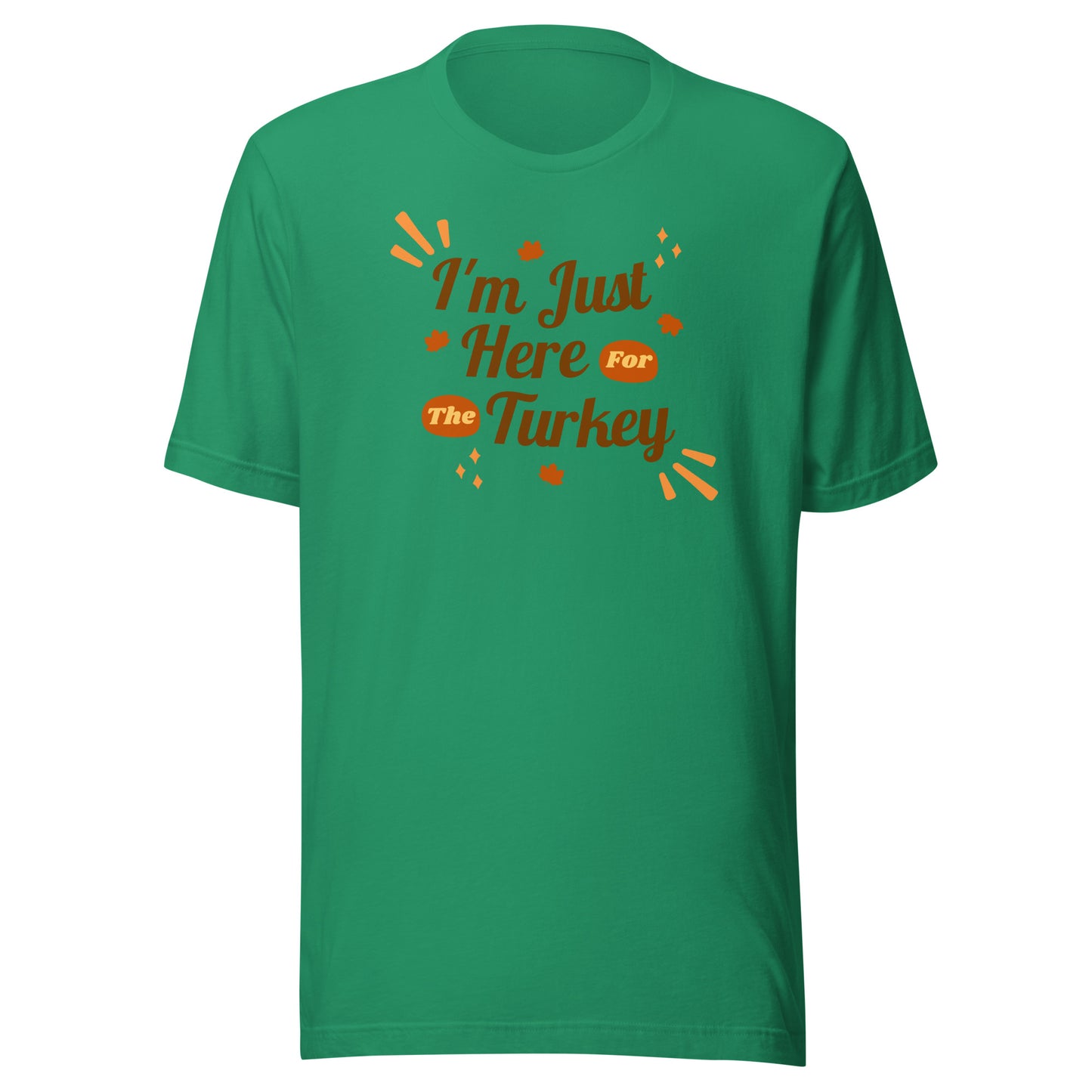 Here For the Turkey Unisex t-shirt