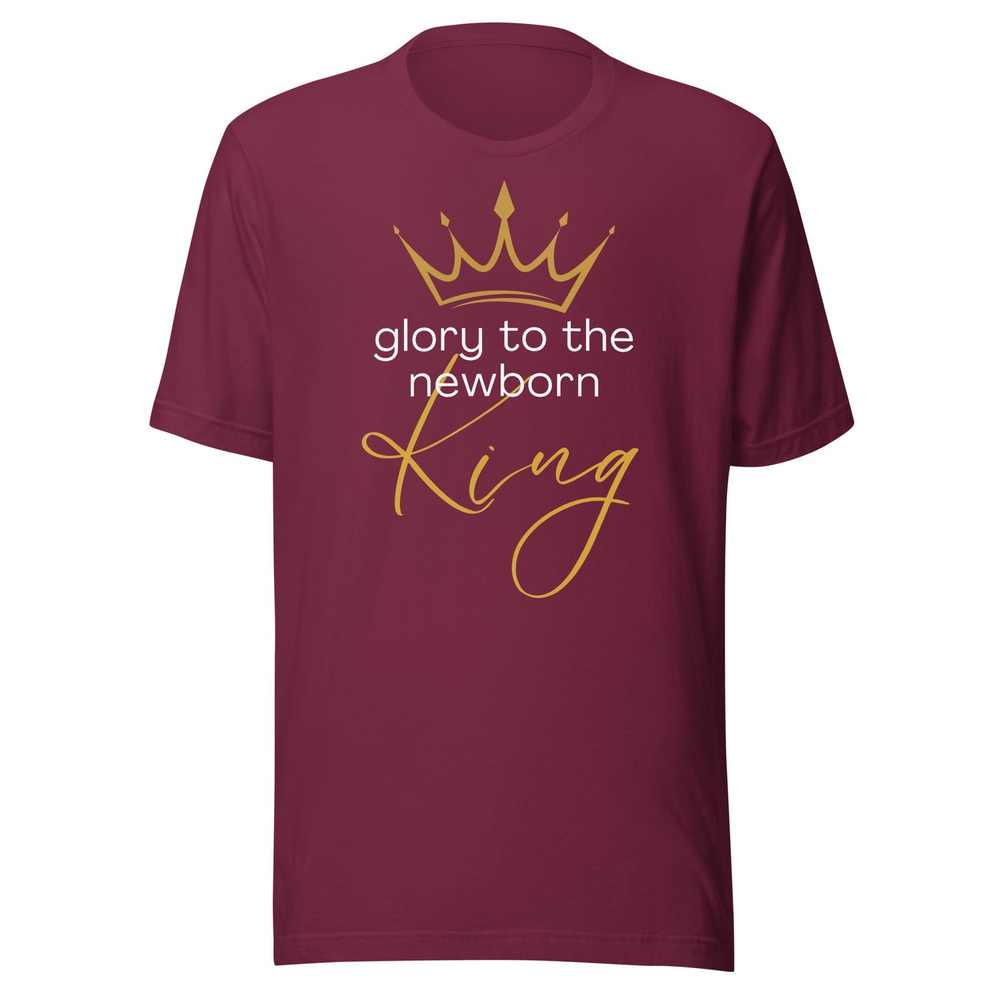 Glory to the Newborn King Unisex t-shirt