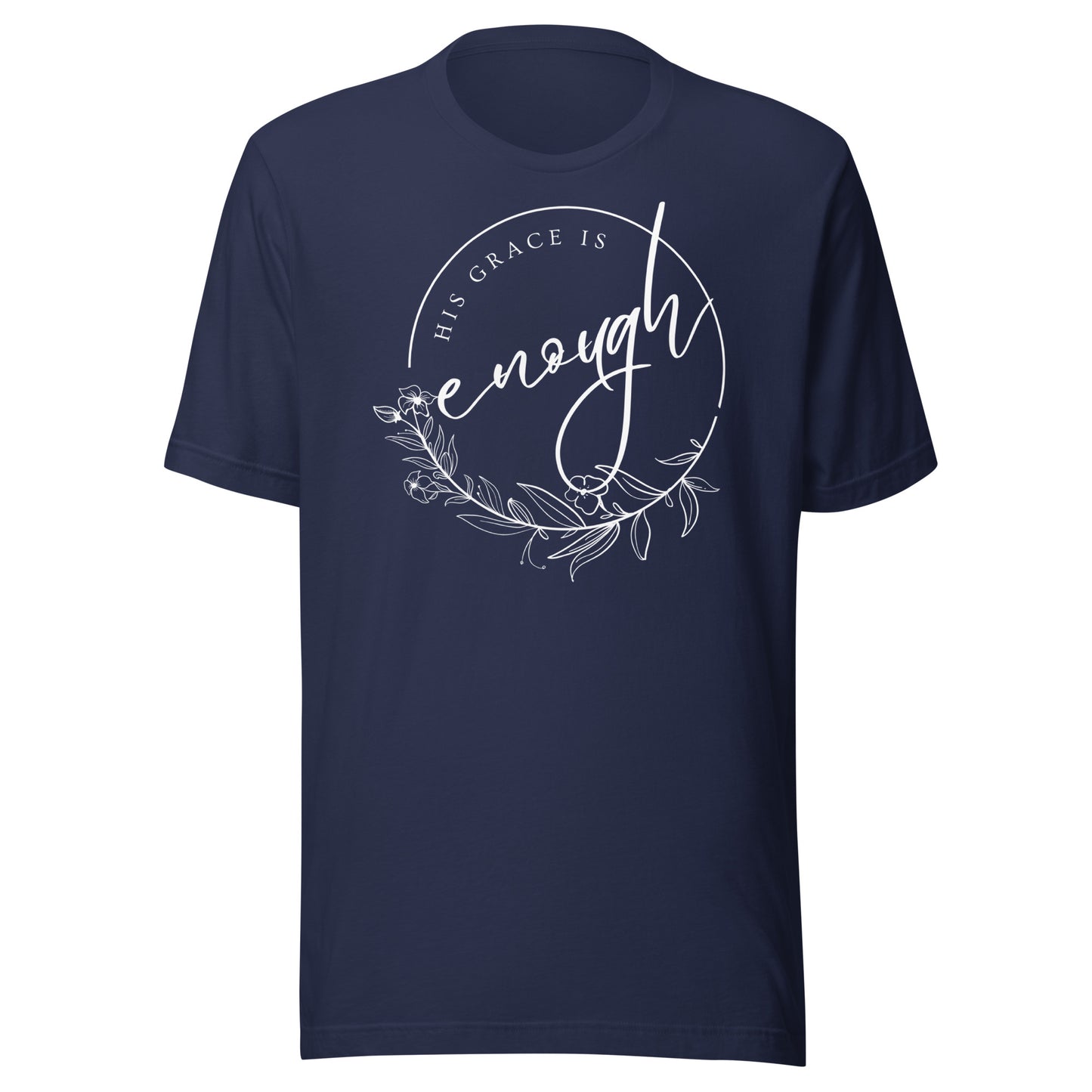 His Grace Is Enough Unisex t-shirt