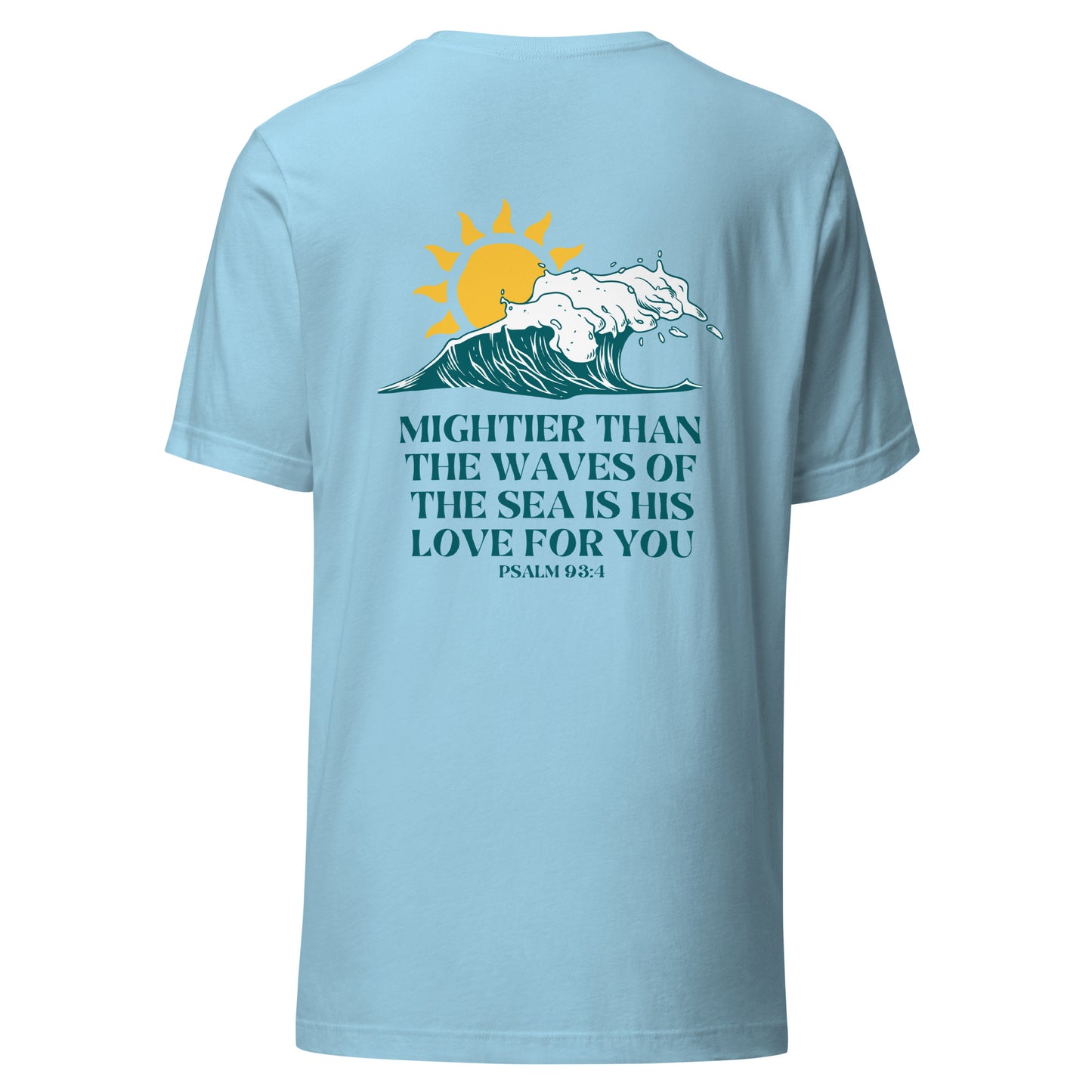 Mightier Than Waves Unisex t-shirt