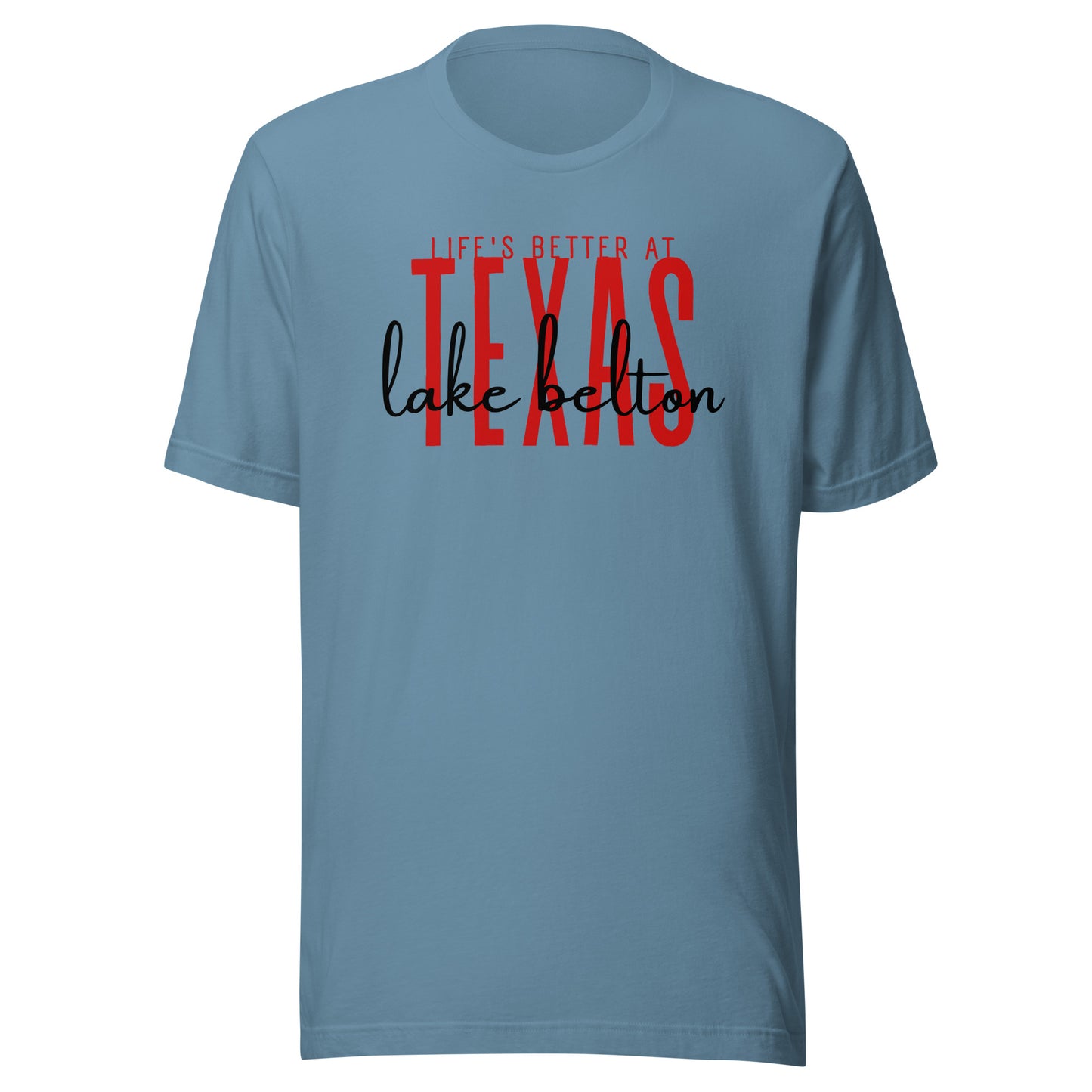 Life's Better at Lake Belton Unisex t-shirt