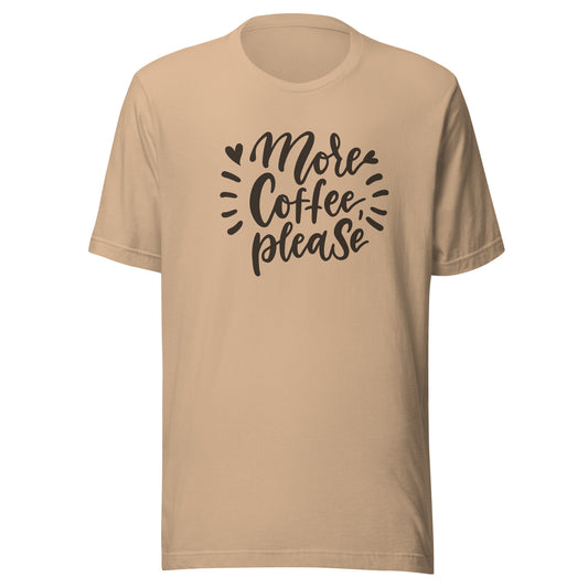 More Coffee, Please Unisex t-shirt