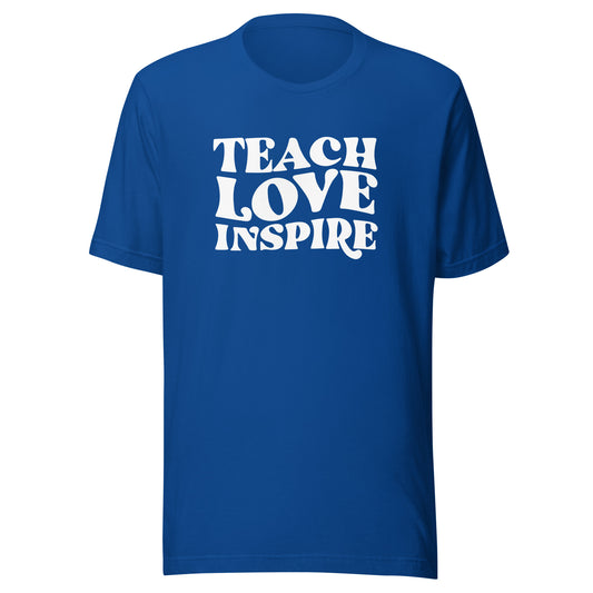 Teach Love Inspire Unisex t-shirt