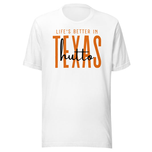 Life's Better in Hutto Unisex t-shirt