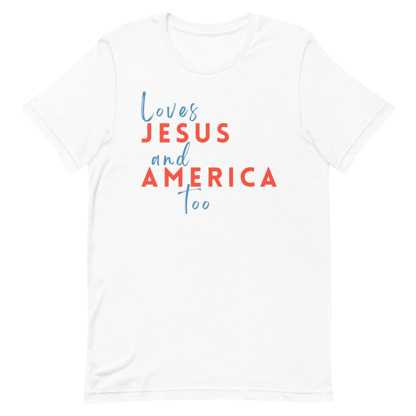 Loves Jesus and America Too Unisex t-shirt