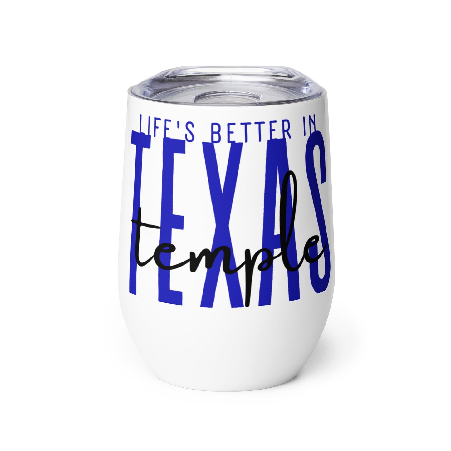 Life's Better in Temple Wine tumbler