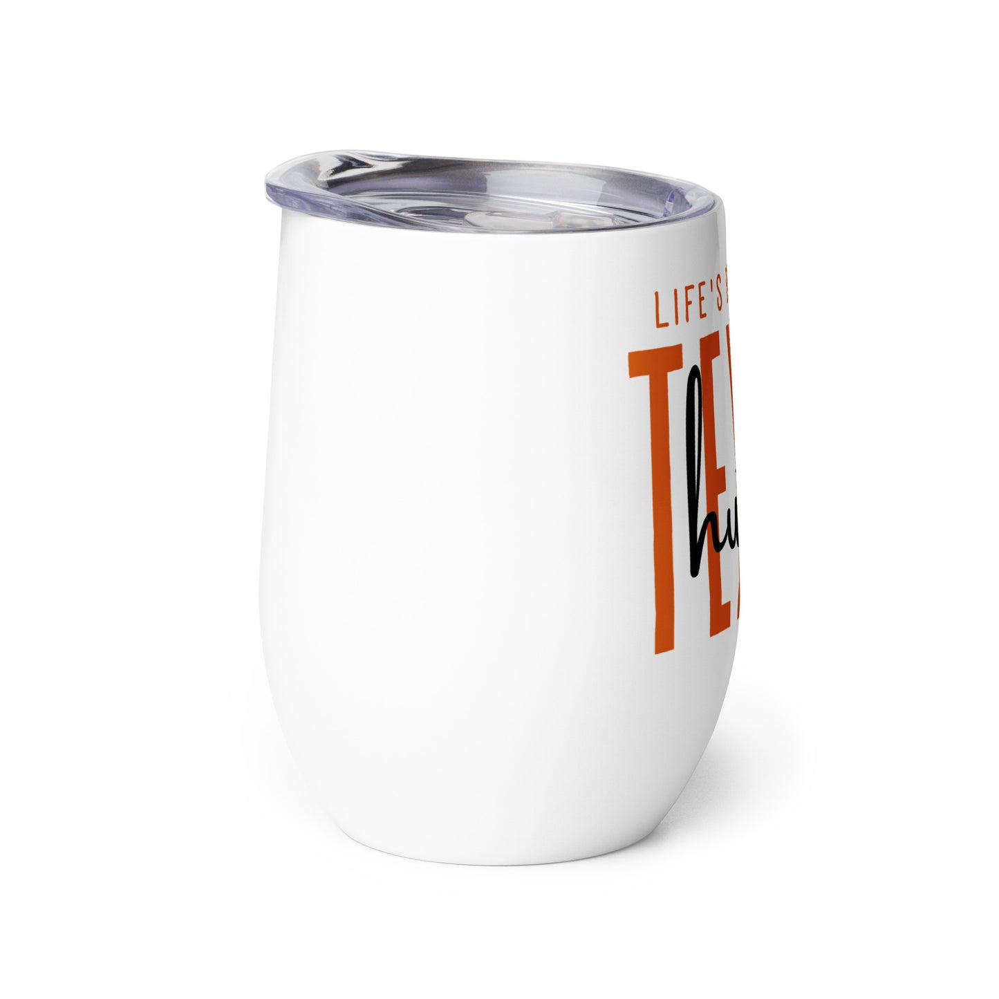 Life's Better in Hutto Wine tumbler